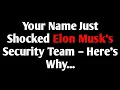 Download Lagu Your Name Just Shocked Elon Musk’s Security Team – Here’s Why...