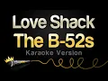 The B-52s - Love Shack (Karaoke Version)