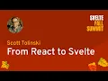 Scott Tolinski - From React to Svelte