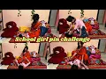 School girl pin challenge didi k shat bohut funny s hai most Requested ast hai