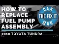 2010 TOYOTA TUNDRA - REPLACING THE FUEL PUMP ASSEMBLY