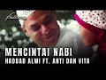 Download Lagu Hadad Alwi feat. Anti \u0026 Vita - Mencintai Nabi (Official Music Video)