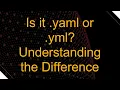 Is it yaml or yml Understanding the Difference
