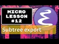 Emacs Micro Lesson 12 Org mode subtree export