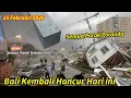 Lagu BALI KEMBALI HANCUR TOTAL || BADAI DAHSYAT 195KM PERJAM DI BALI - 15 FEBRUARI 2026,TORNADO BALI