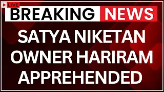 Satya Niketan Owner Hariram Apprehended LIVE In Bhiwadi | NewsX