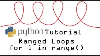Python Tutorial Ranged Loops for i in range