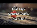 Download Lagu Lirik Lagu Nyaman Sendiri - Cut Rani