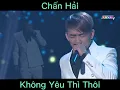 Download Lagu Không Yêu Thì Thôi - Chấn Hải - Ca Sỹ Giấu Mặt