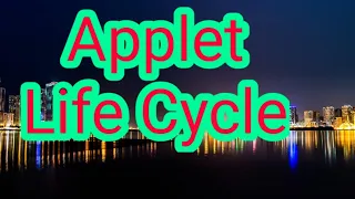 - Applet Life Cycle Life cycle of an applet