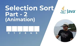 Selection Sort Algorithm in Java Part 2 Animation Data Structures and Algorithm