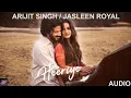 Download Lagu Heeriye (AUDIO SONG) Jasleen Royal ft Arijit Singh| Dulquer Salmaan| Aditya Sharma |Taani Tanvir