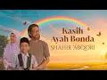 Lagu Shahir 'Abqori - Kasih Ayah Bonda (Official Music Video)