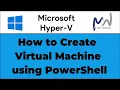 6 How to Create Windows 11 VM on Hyper-V using PowerShell