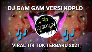 Download DJ GAM GAM VERSI KOPLO VIRAL TIKTOK TERBARU 2021 MP3