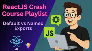 Default vs Named Exports in React 19