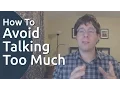 How to Avoid Talking Too Much