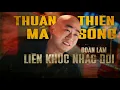 Download Lagu THUẬN THIÊN MÀ SỐNG - LK ĐOÀN LÂM | Thuận thiên mà sống dẫu thế nào đời thì muôn vẻ muôn màu