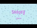 Download Lagu SADQAY (lyrics) - AASHIR WAJAHAT X NEHAAL NASEEM lyrics