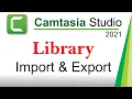 How to Import Export Library and add new item in Camtasia 2021 tutorial by Amjad