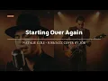 Lagu Starting Over Again - Natalie Cole RNB/Jazz Male Cover