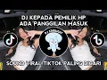 DJ KEPADA PEMILIK HP ADA PANGGILAN MASUK || SOUND VIRAL DI TIKTOK ! ! !