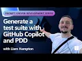 Generate a test suite with GitHub Copilot and PDD