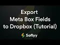 Export Meta Box Custom Fields to Dropbox Tutorial