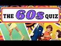 Can You Answer These 60s Trivia Questions Best of the 1960s Quiz