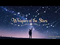 Whispers of the Stars | Original Song by Universal Language Studio