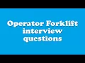 Operator Forklift interview questions