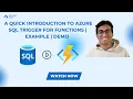 A Quick Introduction to Azure SQL Trigger for Functions Example Demo