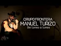 Grupo Frontera, Manuel Turizo - De Lunes a Lunes (Letra/Lyrics)