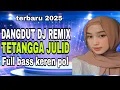 Lagu 🔴DANGDUT DJ REMIX || TETANGGA JULID || RAP REMIX TERBAIK FULL BASS PALING DI CARI || TERBARU 2025‼️