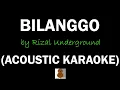 Bilanggo - Acoustic Karaoke | Rizal Underground