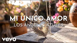 Los Ángeles Azules - Mi Único Amor (Lyric Video)