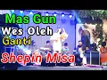 Download Lagu Shepin misa dan mas gun - wes oleh ganti HNS audio