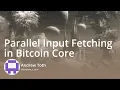 Parallel Input Fetching in Bitcoin Core Andrew Toth bitcoin Toronto consensus edition