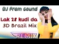 Download Lagu Lak 28 kudi da 47 Weight kudi da Remix Punjabi 3D Brazil Mix diljit yo yo honey singh DJ Prem sound