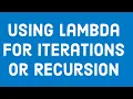 Using Lambda for Iterations or Recursion