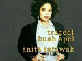 Download Lagu TRAGEDI BUAH APEL - ANITA SARAWAK