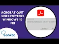 Acrobat Quit Unexpectedly Windows 10 - FIX 100