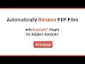 How to Automatically Rename PDF Files in Seconds with AutoSplit for Adobe Acrobat