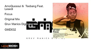 amoquesoul u0026 teebang feat lesedi focus original mix 