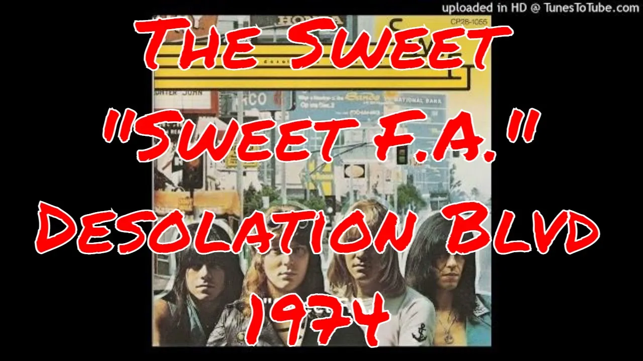 Sweet - Sweet F.A. - Desolation Boulevard - 1974 - Connelly | Priest | Scott | Tucker Sweet - Sweet F.A. - Desolation Boulevard - 1974 - Connelly | Priest | Scott | Tucker