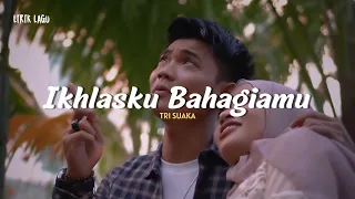 Download Tri Suaka - Ikhlasku Bahagiamu [Lirik Lagu] MP3