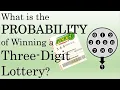 What is the Probability of Winning a Three Digit Lottery Your Odds to Win