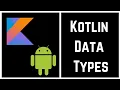 Kotlin Tutorial for Beginners - Kotlin Data Types