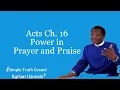 Download Lagu Acts Ch. 16 by Power in Prayer and Praise Kyrian Uzoeshi 