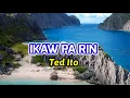 Download Lagu IKAW PA RIN By Ted Ito w/ Lyrics